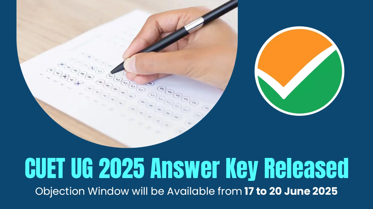CUET UG 2025 Answer Key Released Objection Window will be Available from 17 to 20 June 2025.webp
